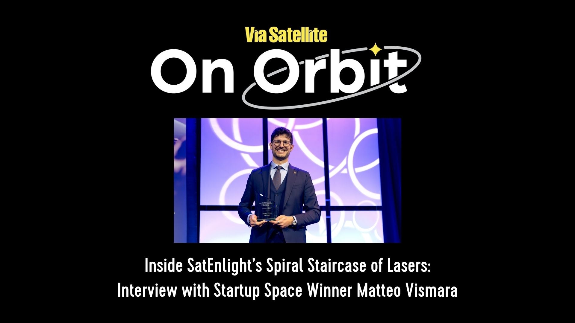 深入SatEnlight的激光螺旋阶梯：专访Startup Space获奖者Matteo Vismara